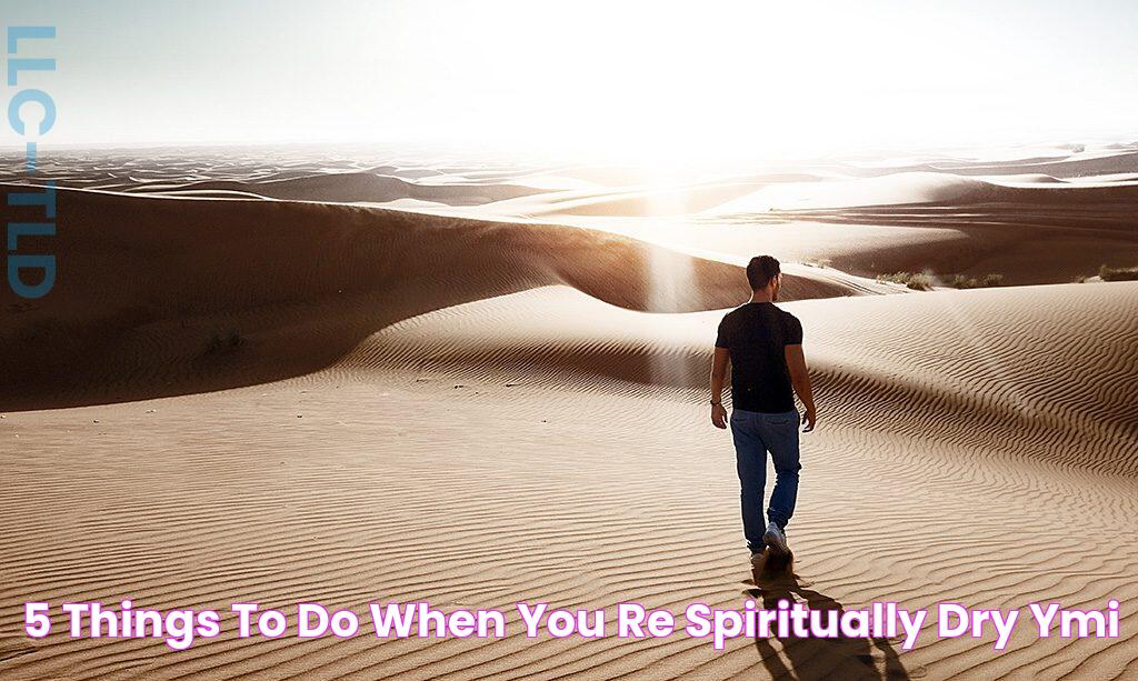 5 Things to Do When You’re Spiritually Dry YMI