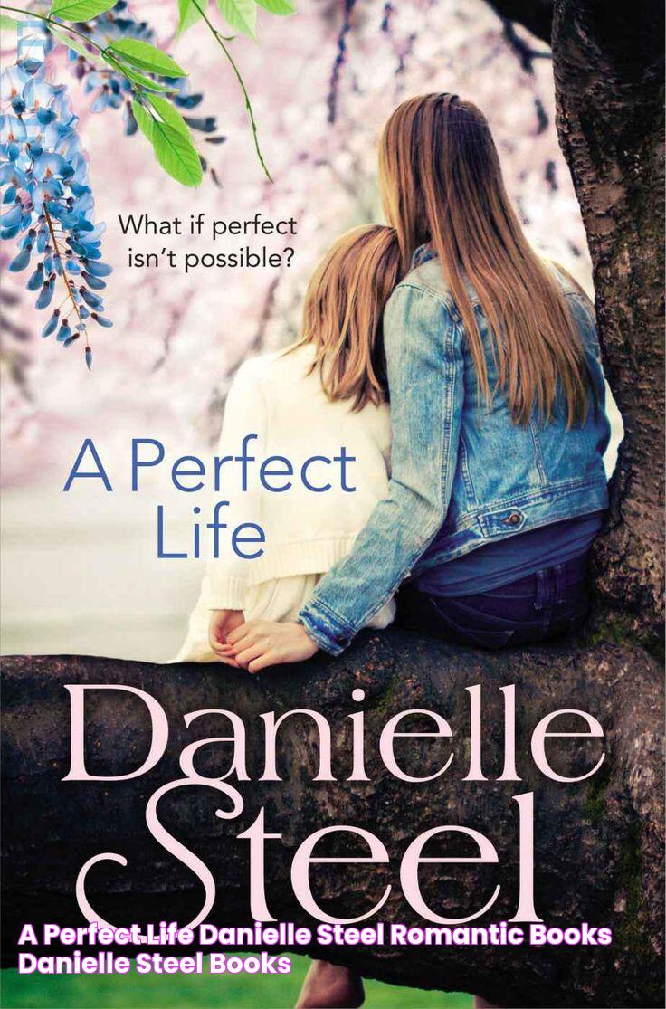 A Perfect Life Danielle Steel Romantic books, Danielle steel, Books