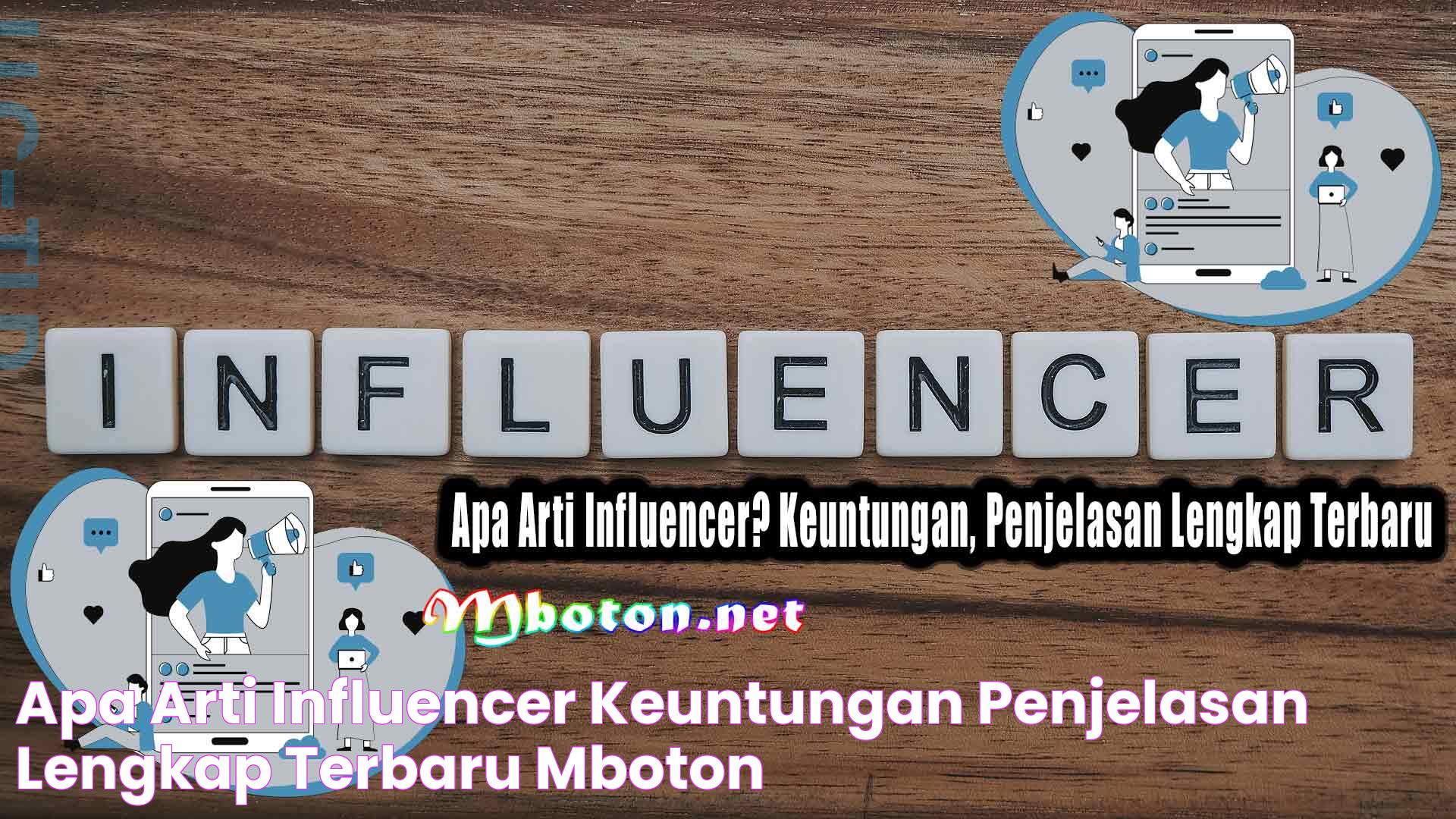 Apa Arti Influencer? Keuntungan, Penjelasan Lengkap Terbaru Mboton