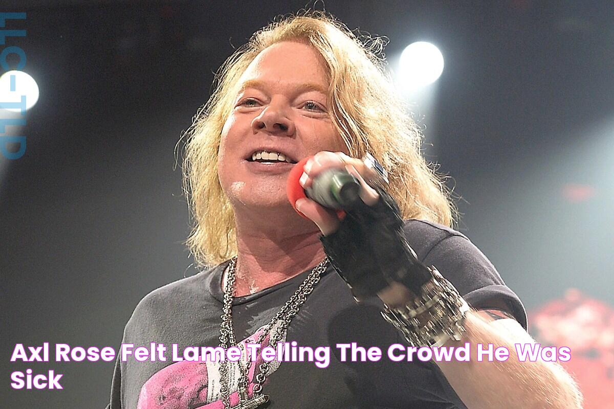 Axl Rose Felt ‘Lame’ Telling the Crowd He Was Sick