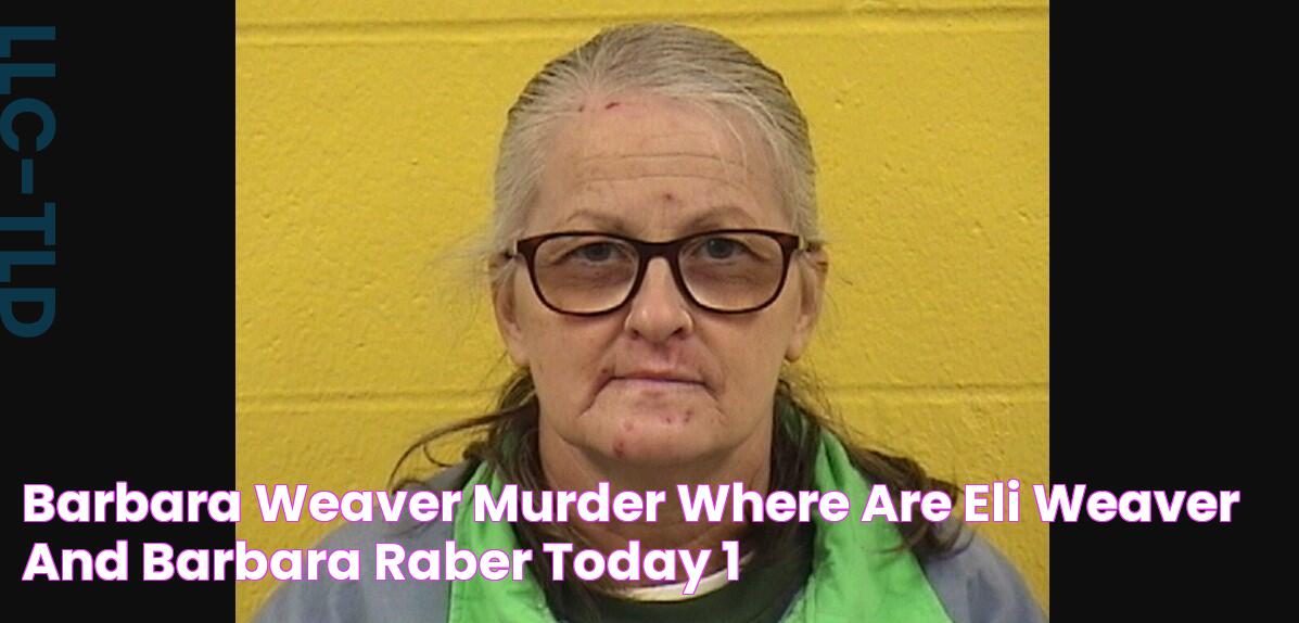 Barbara Weaver Murder Where are Eli Weaver and Barbara Raber Today?