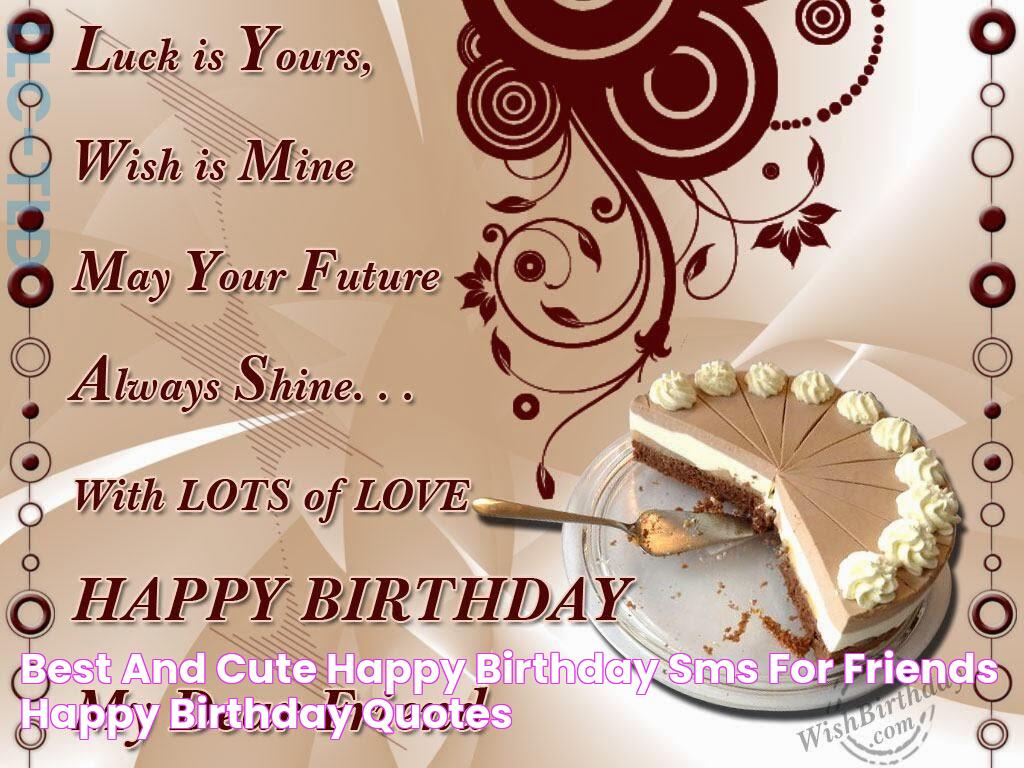 Best and Cute Happy Birthday Sms for Friends Happy Birthday Quotes