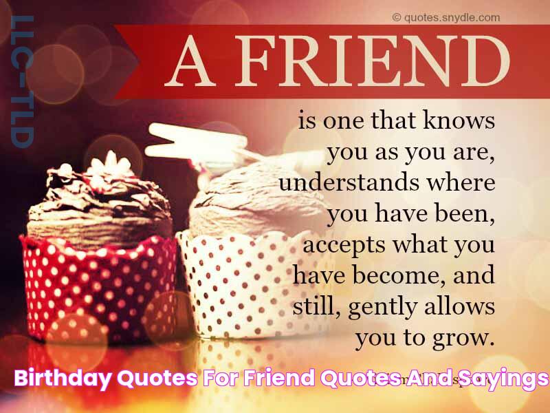 Birthday Quotes for Friend Quotes and Sayings