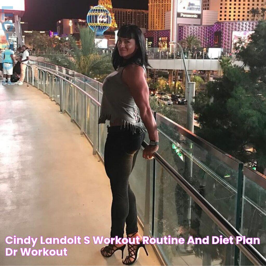 Cindy Landolt's Workout Routine and Diet Plan Dr Workout