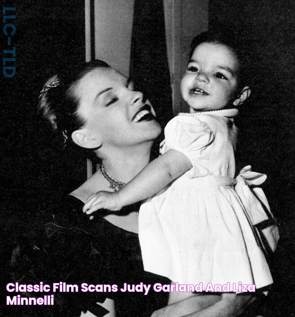 Classic Film Scans Judy Garland and Liza Minnelli