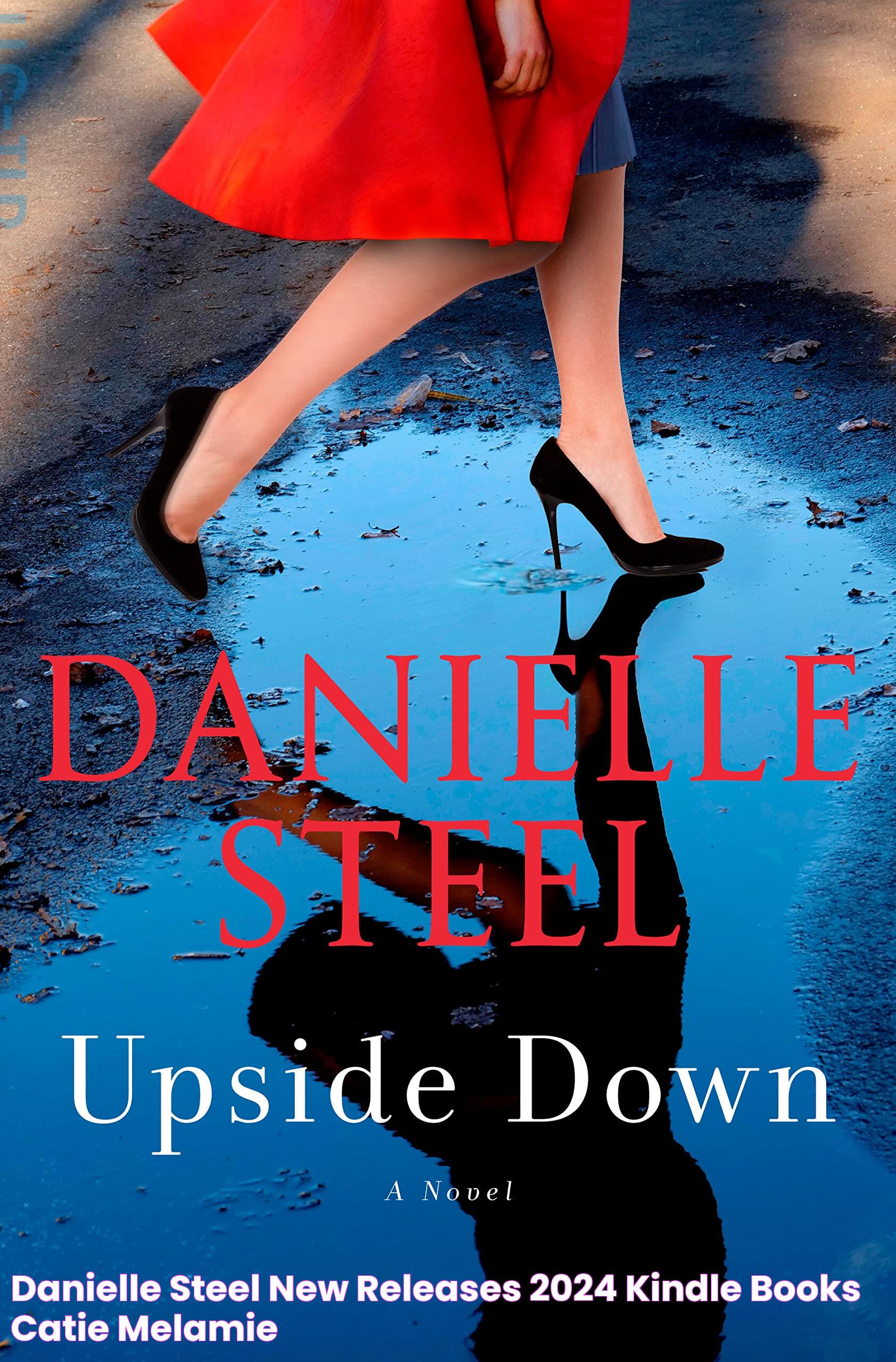 Danielle Steel New Releases 2024 Kindle Books Catie Melamie