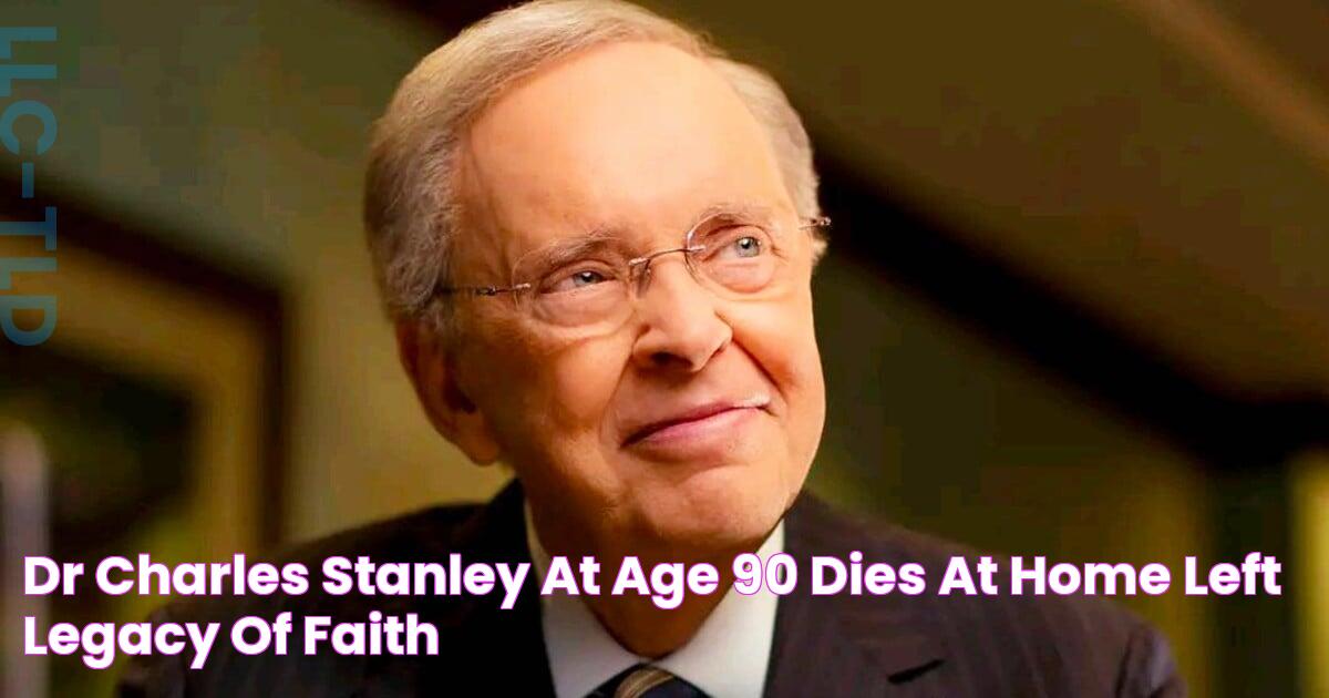 Dr Charles Stanley at Age 90 Dies at Home, Left Legacy of Faith