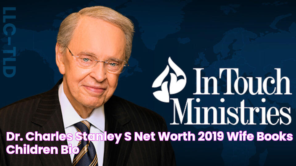 Dr. Charles Stanley’s Net Worth 2019 Wife, Books, Children, & Bio