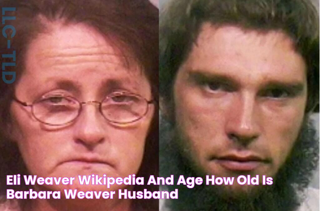 Eli Weaver Wikipedia And Age How Old Is Barbara Weaver Husband?