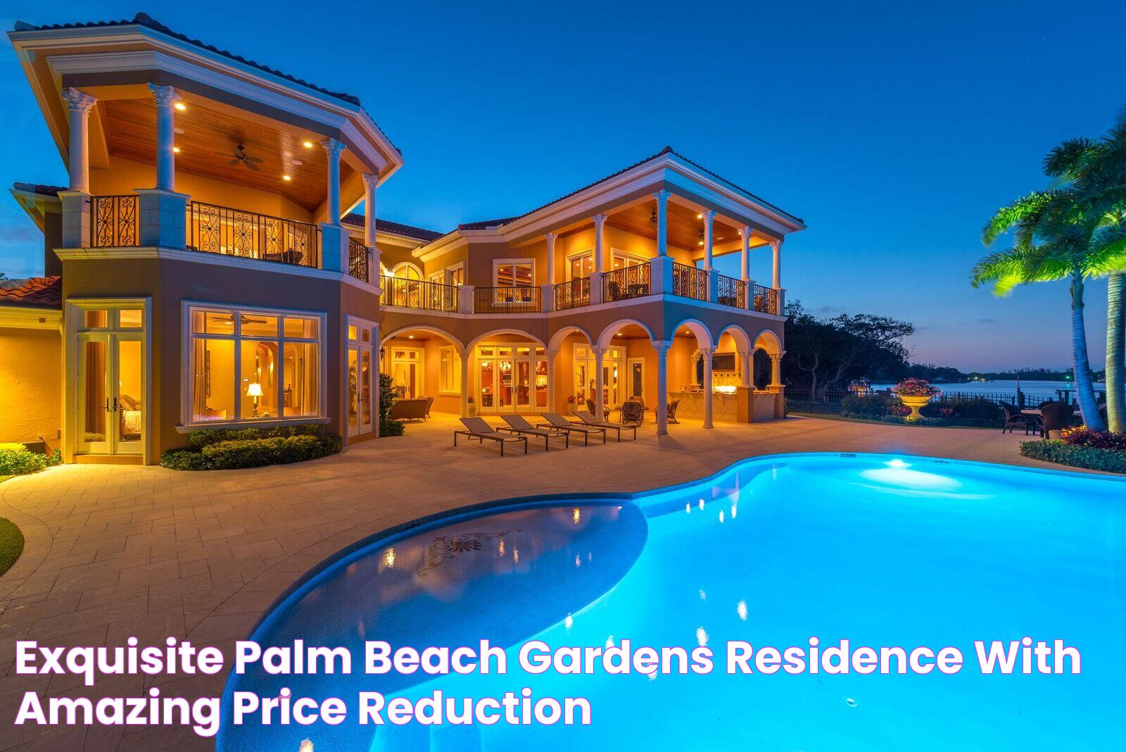 Exquisite Palm Beach Gardens Residence With Amazing Price Reduction