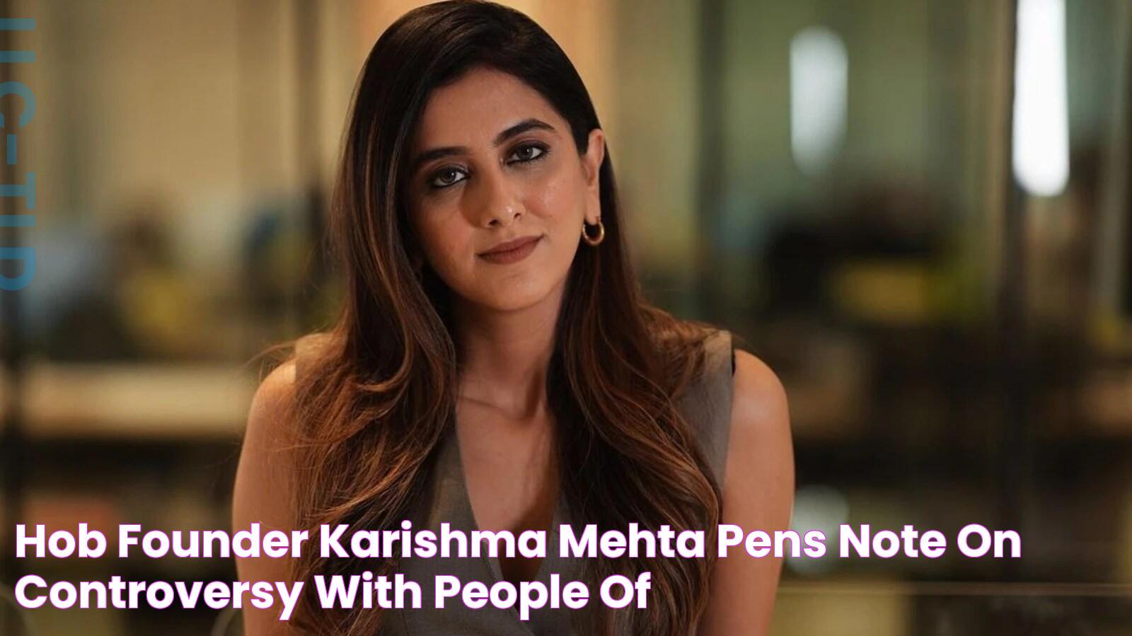 HOB founder Karishma Mehta pens note on controversy with People of