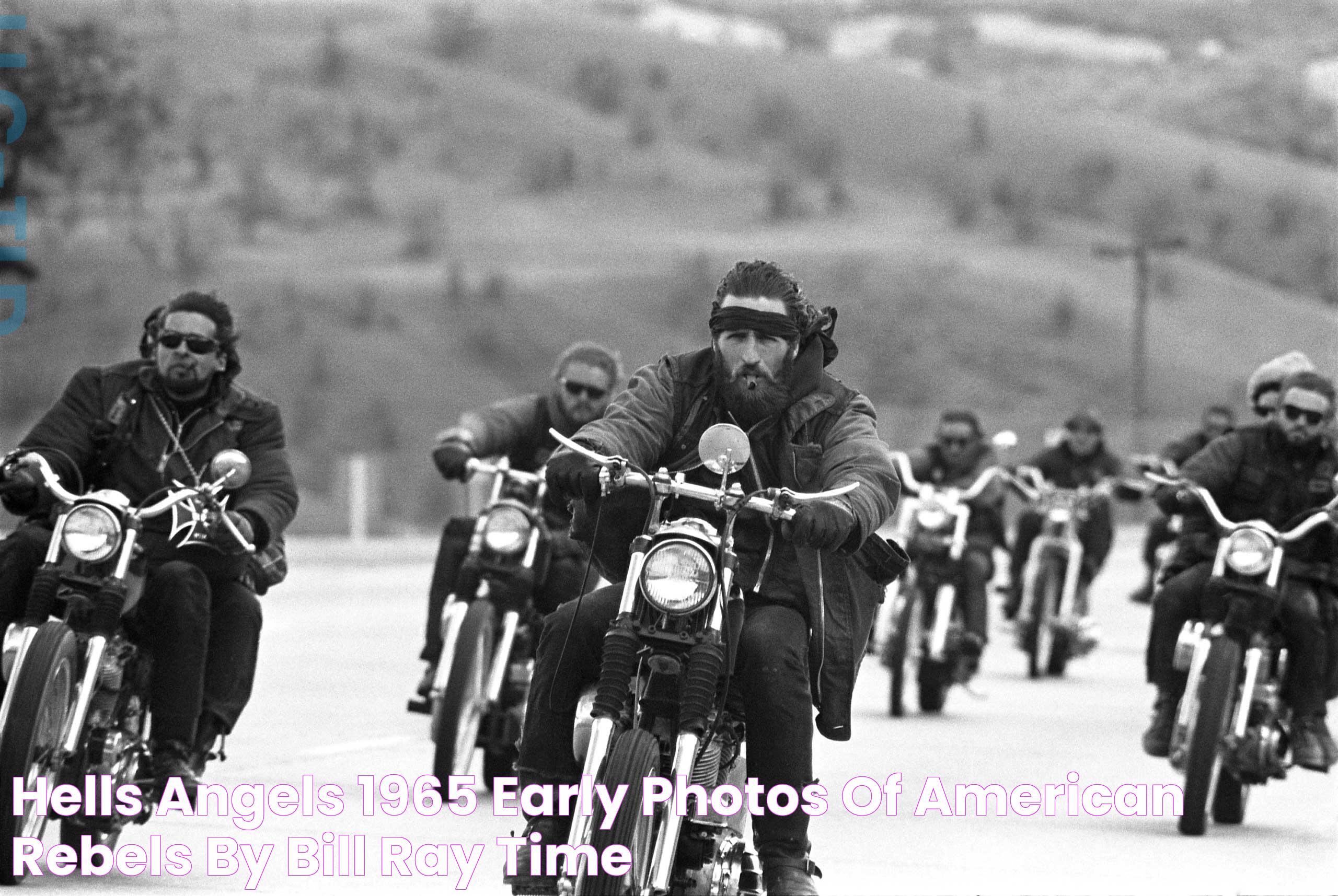 Hells Angels, 1965 Early Photos of American Rebels by Bill Ray Time