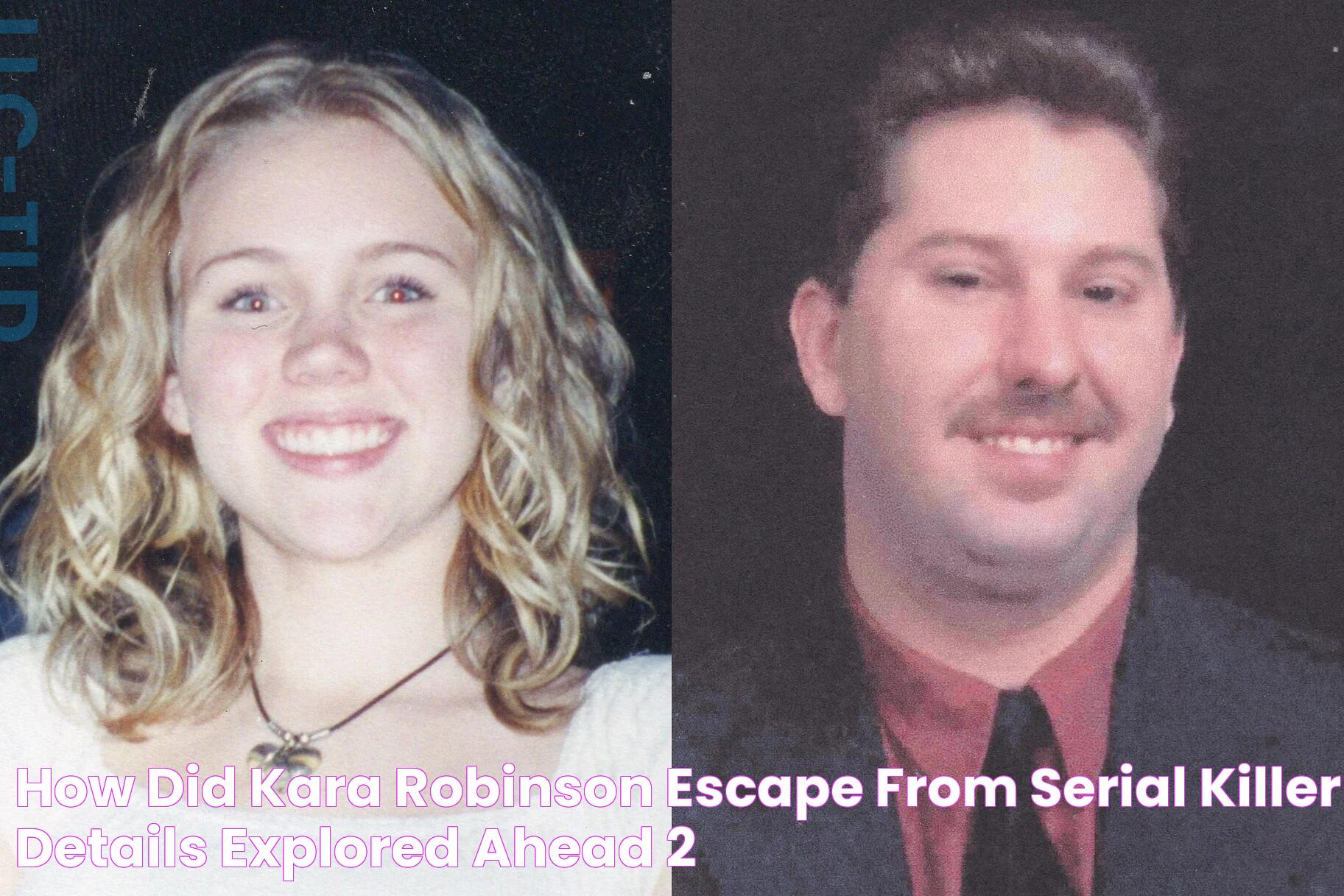 How did Kara Robinson escape from serial killer? Details explored ahead