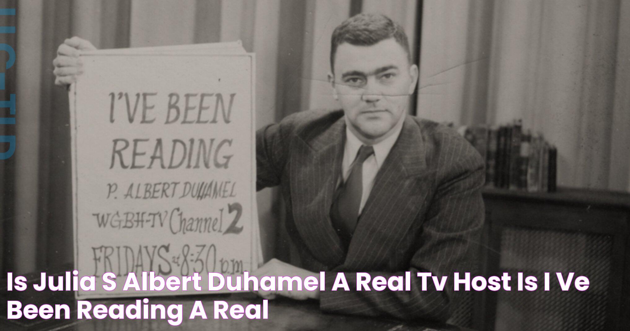 Is Julia's Albert Duhamel a Real TV Host? Is "I’ve Been Reading" a Real