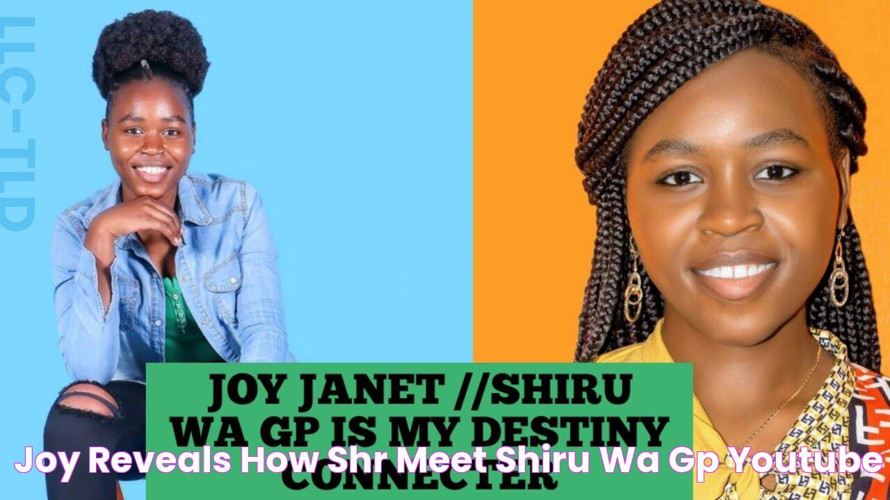 JOY REVEALS HOW SHR MEET SHIRU WA GP🥺 YouTube