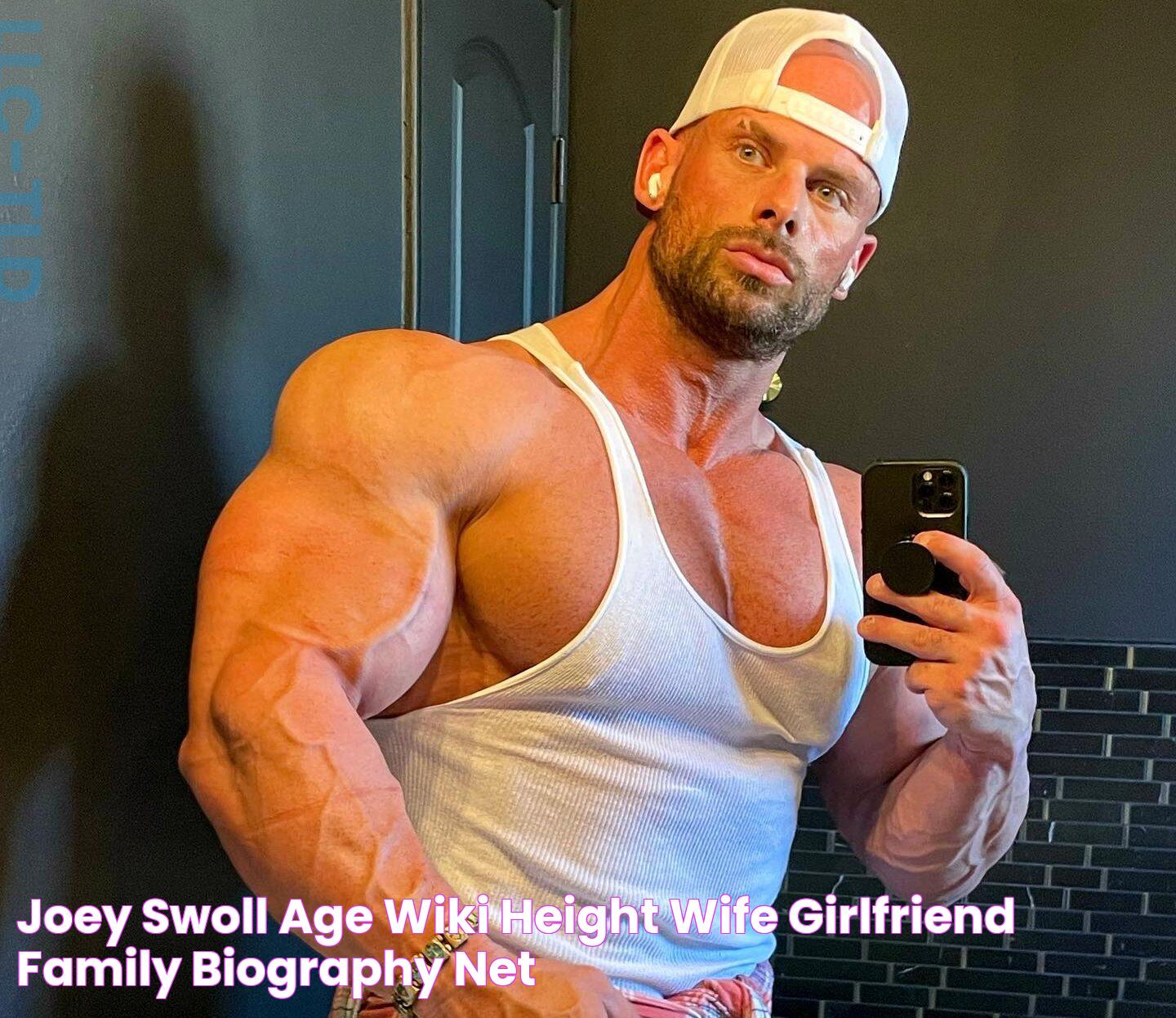 Joey Swoll Age, Wiki, Height, Wife, Girlfriend, Family, Biography, Net