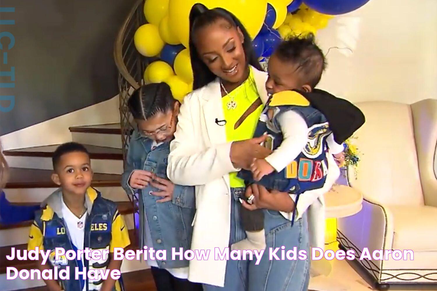 Judy Porter Berita How Many Kids Does Aaron Donald Have