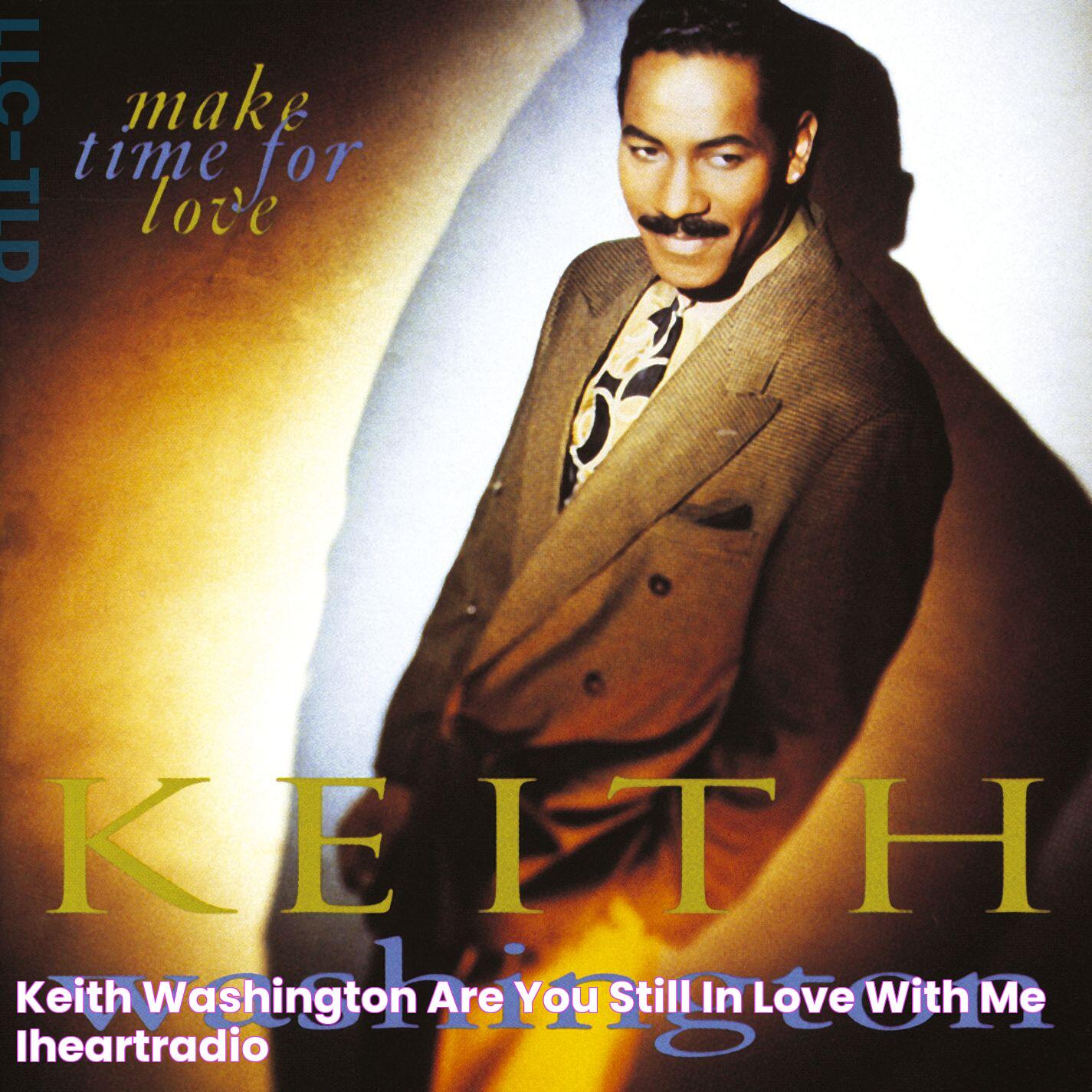 Keith Washington Are You Still in Love with Me iHeartRadio