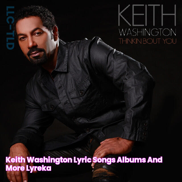 Keith Washington Lyric, Songs, Albums and More Lyreka