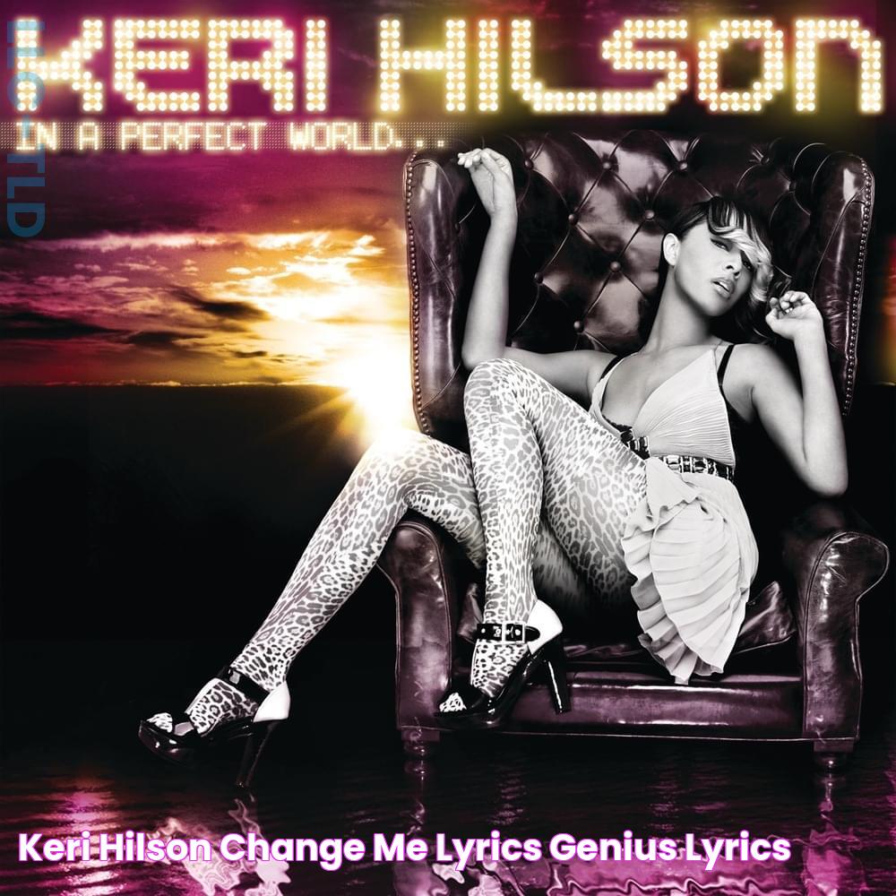 Keri Hilson Change Me Lyrics Genius Lyrics