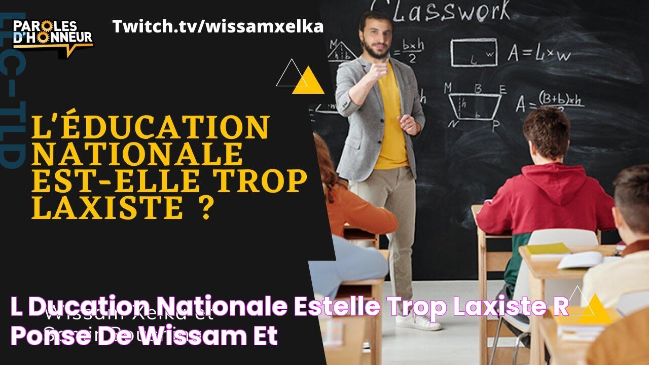 L'éducation nationale estelle trop laxiste ?! Réponse de Wissam et