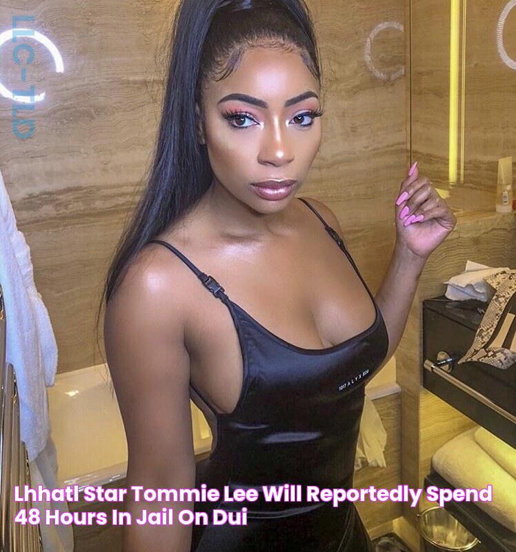 LHHATL Star Tommie Lee Will Reportedly Spend 48 Hours In Jail On DUI