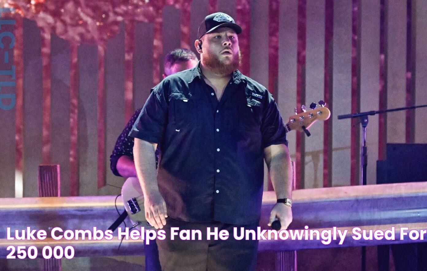 Luke Combs helps fan he unknowingly sued for 250,000