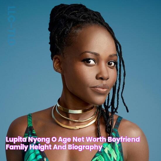 Lupita Nyong'o Age, Net Worth, Boyfriend, Family, Height and Biography