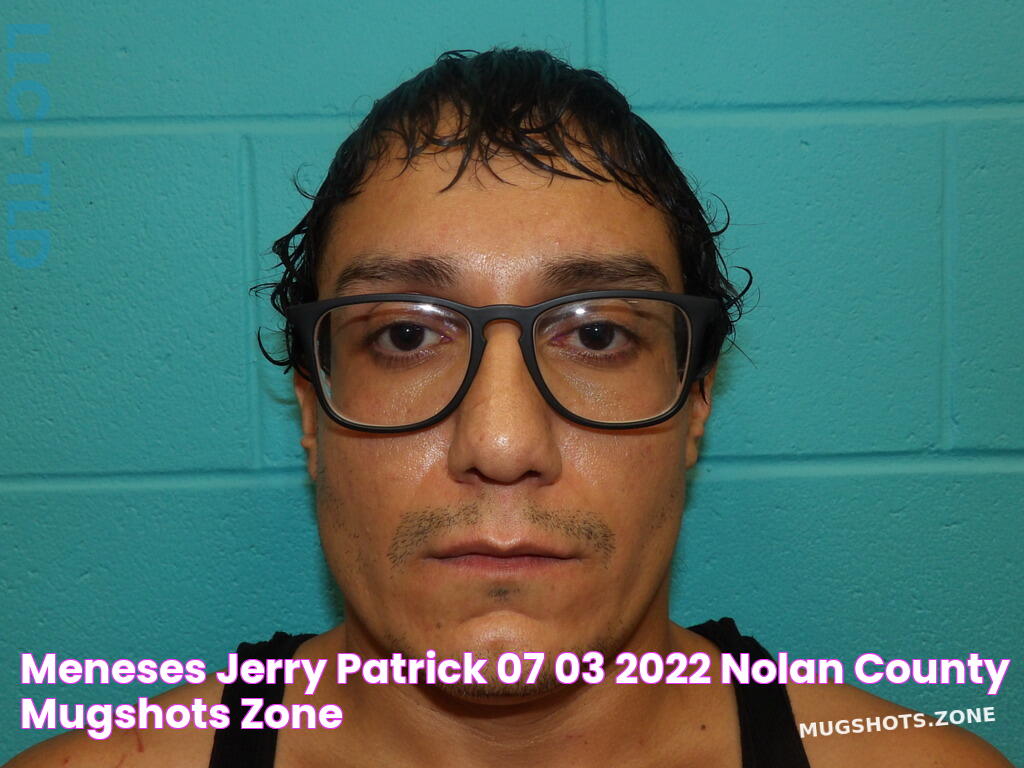 MENESES JERRY PATRICK 07/03/2022 Nolan County Mugshots Zone