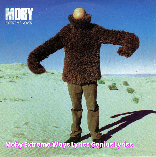 Moby Extreme Ways Lyrics Genius Lyrics