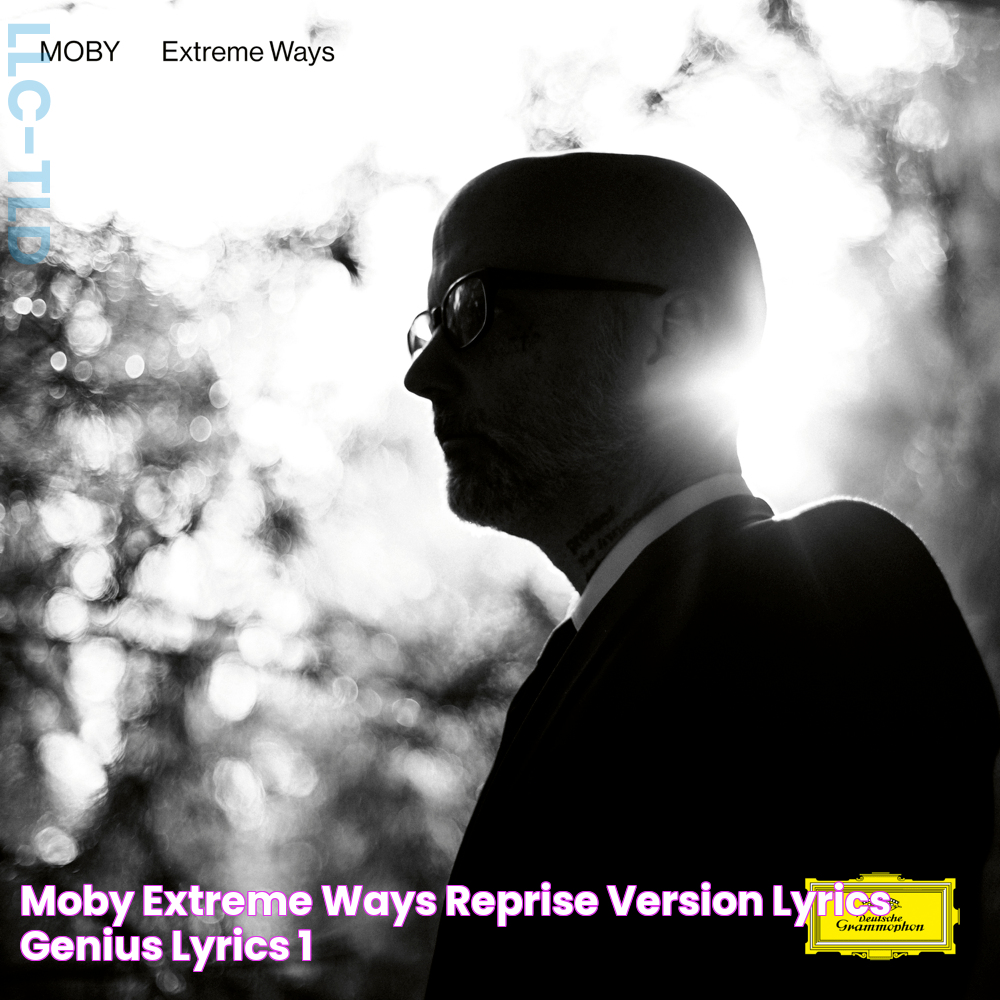 Moby Extreme Ways (Reprise Version) Lyrics Genius Lyrics