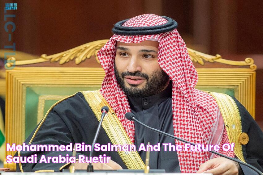 Mohammed bin Salman and the Future of Saudi Arabia Ruetir