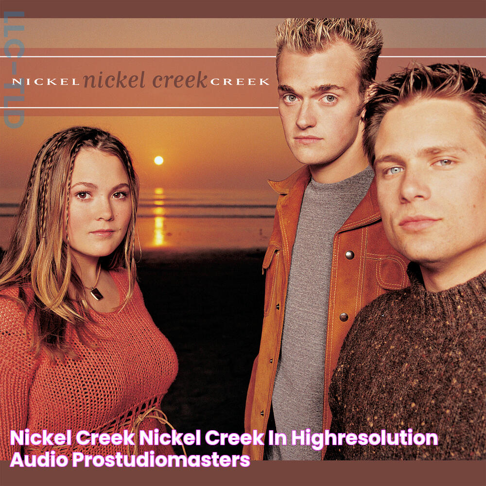 Nickel Creek, Nickel Creek in HighResolution Audio ProStudioMasters