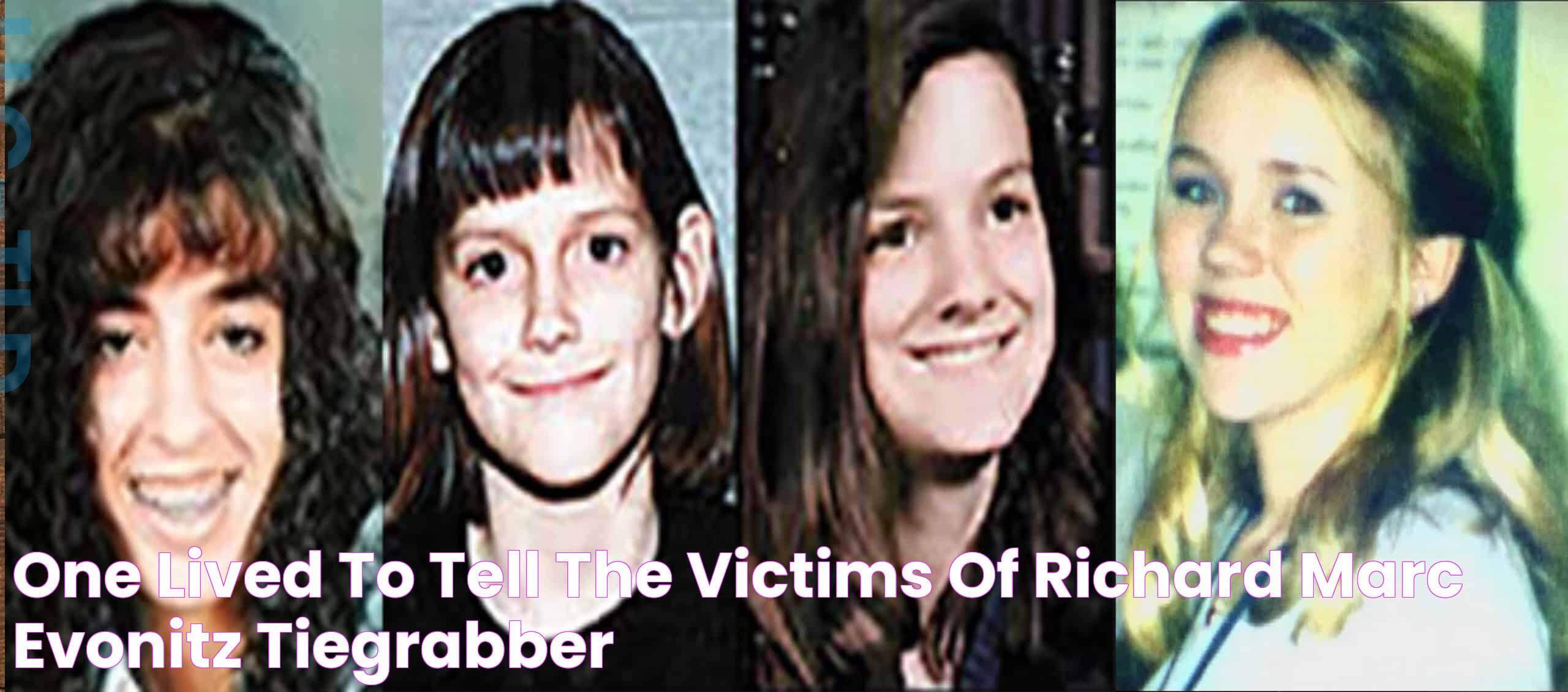 One Lived to Tell The Victims of Richard Marc Evonitz Tiegrabber