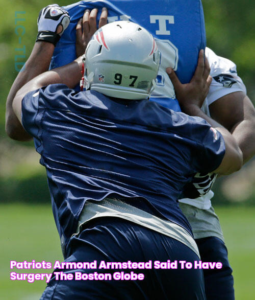 Patriots’ Armond Armstead said to have surgery The Boston Globe