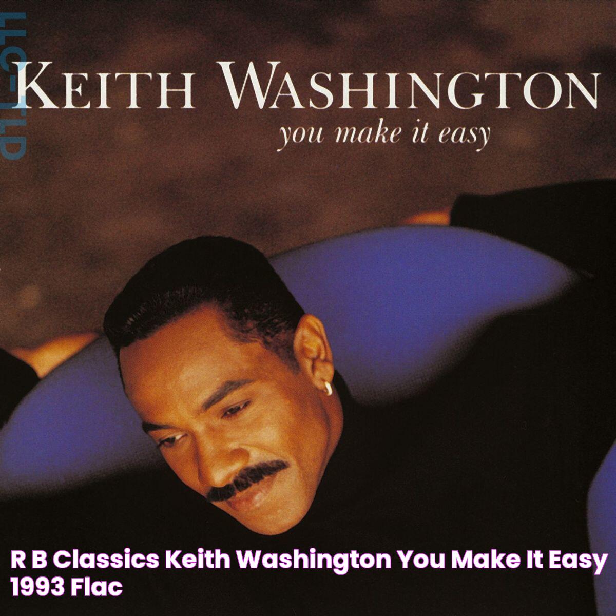 R&B Classics Keith Washington You Make It Easy (1993) (Flac)