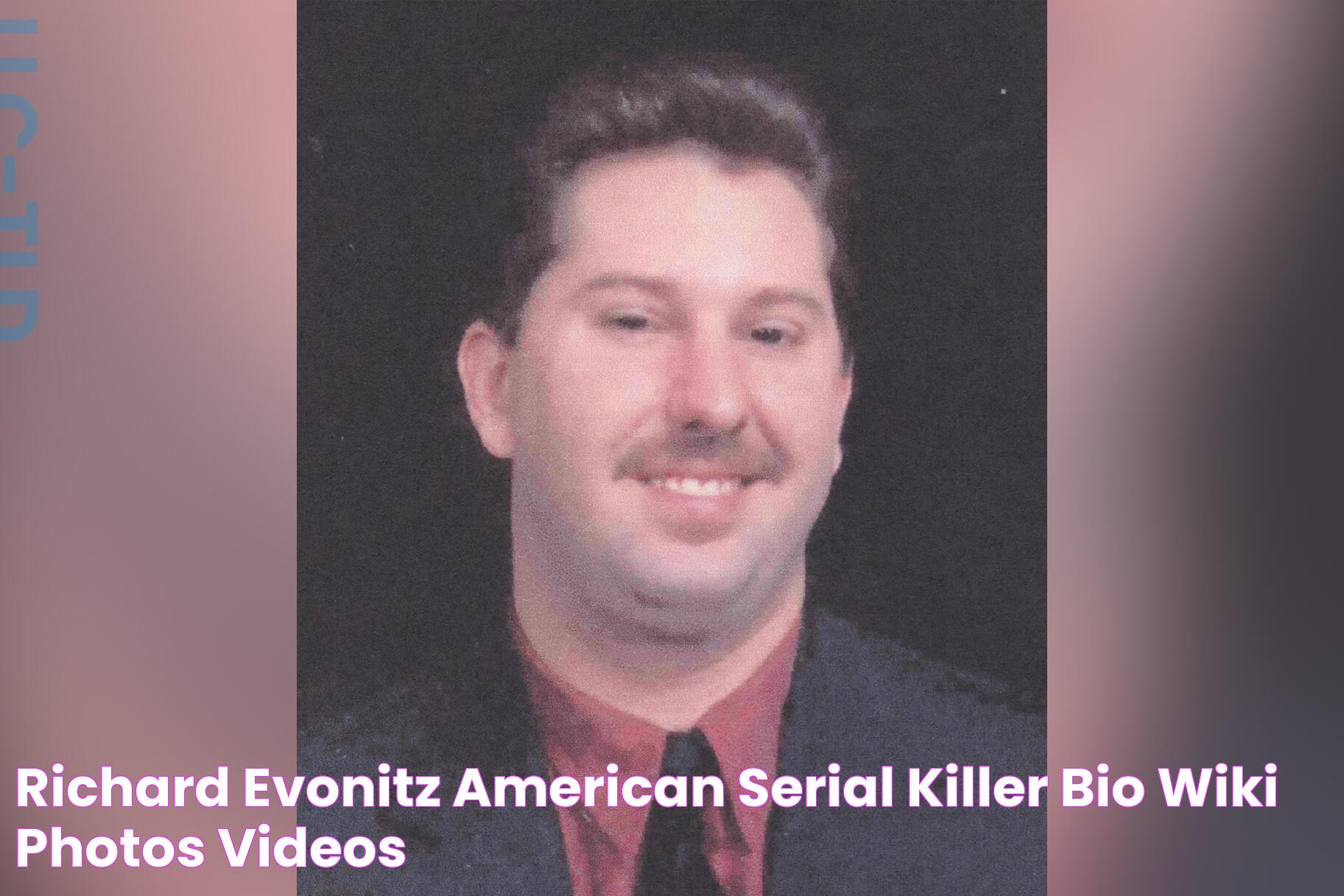 Richard Evonitz (American Serial Killer) Bio Wiki Photos Videos