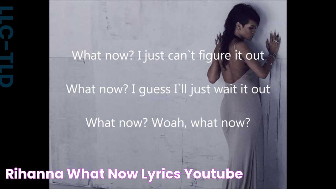 Rihanna What Now Lyrics YouTube