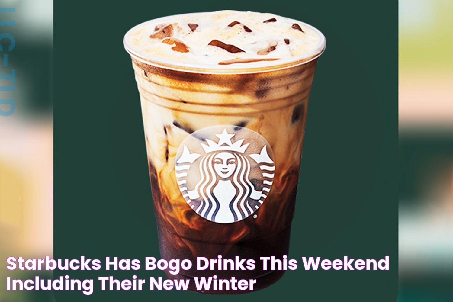 Starbucks Has BOGO Drinks This Weekend — Including Their New Winter