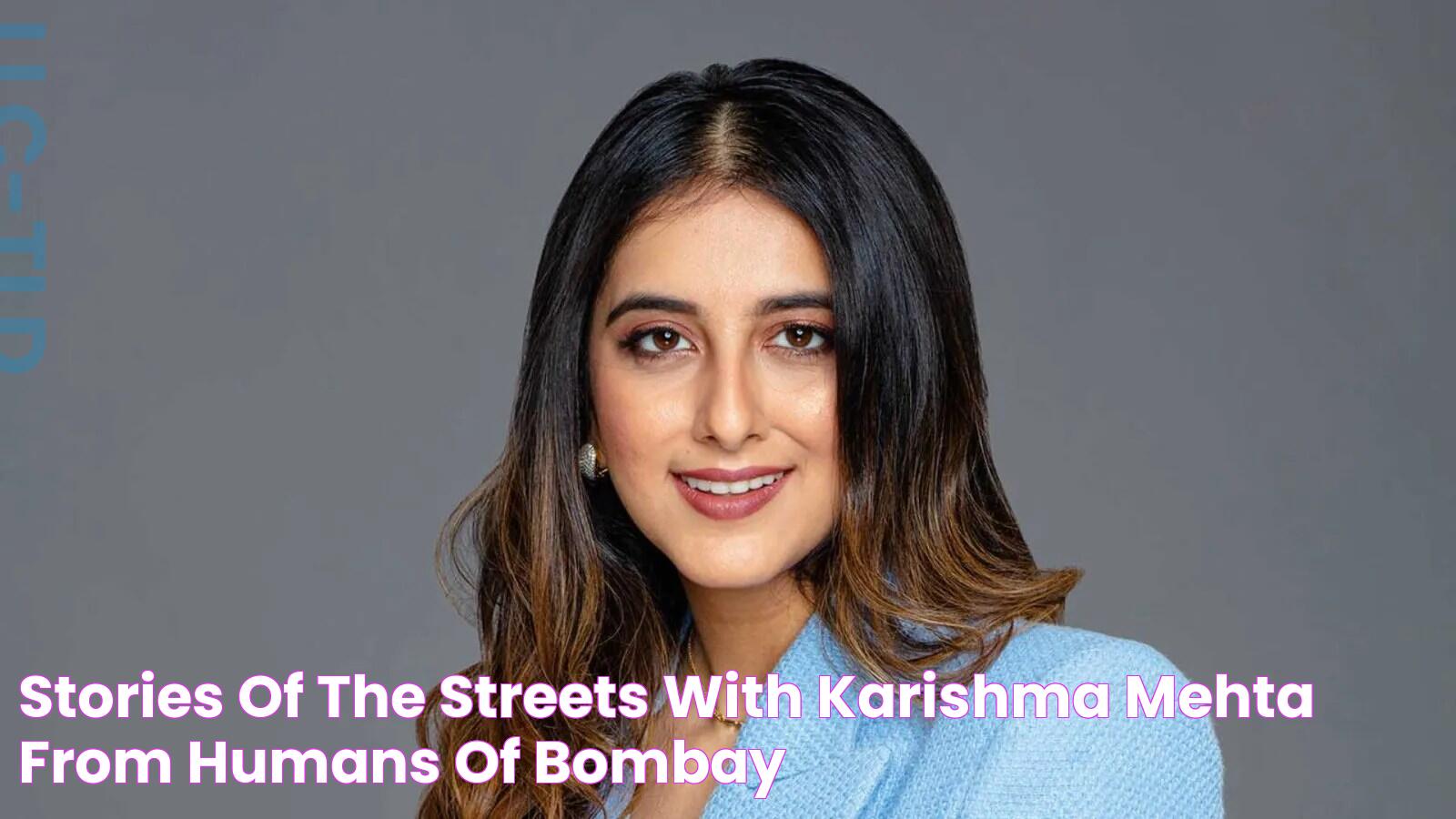 Stories Of The Streets With Karishma Mehta From Humans Of Bombay