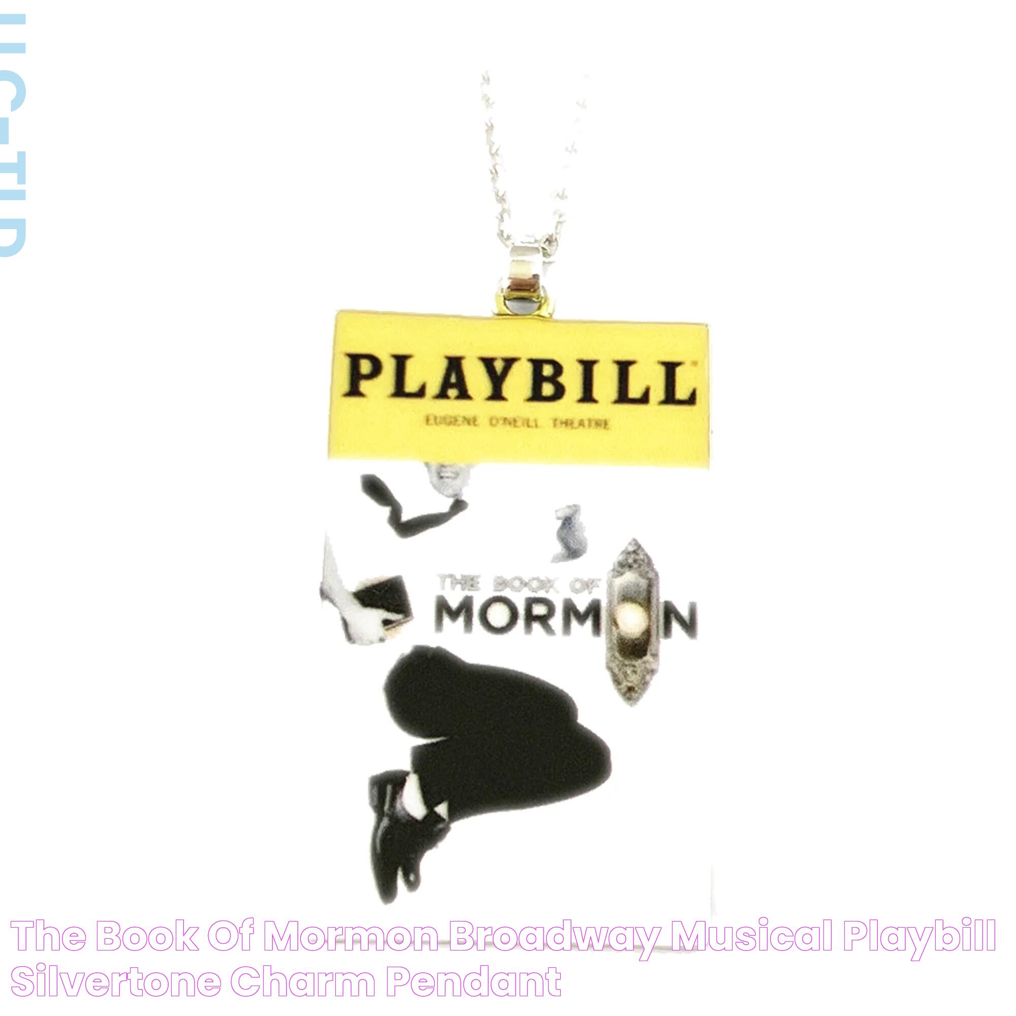 The Book of Mormon Broadway Musical Playbill Silvertone Charm Pendant