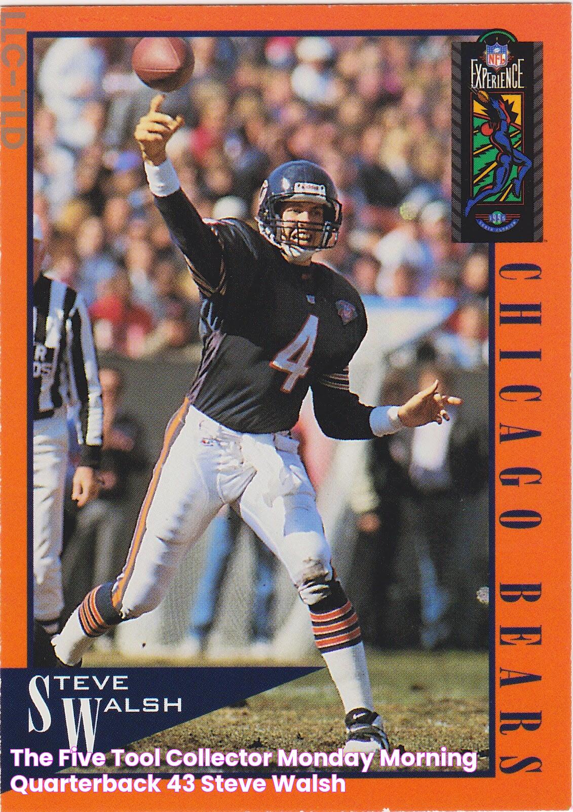 The Five Tool Collector Monday Morning Quarterback 43 Steve Walsh