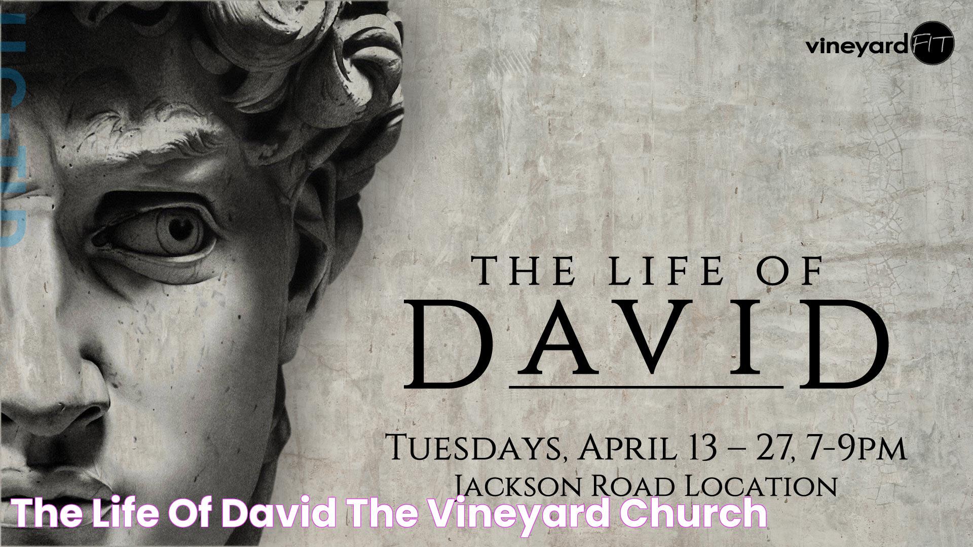 The Life of David The Vineyard Church