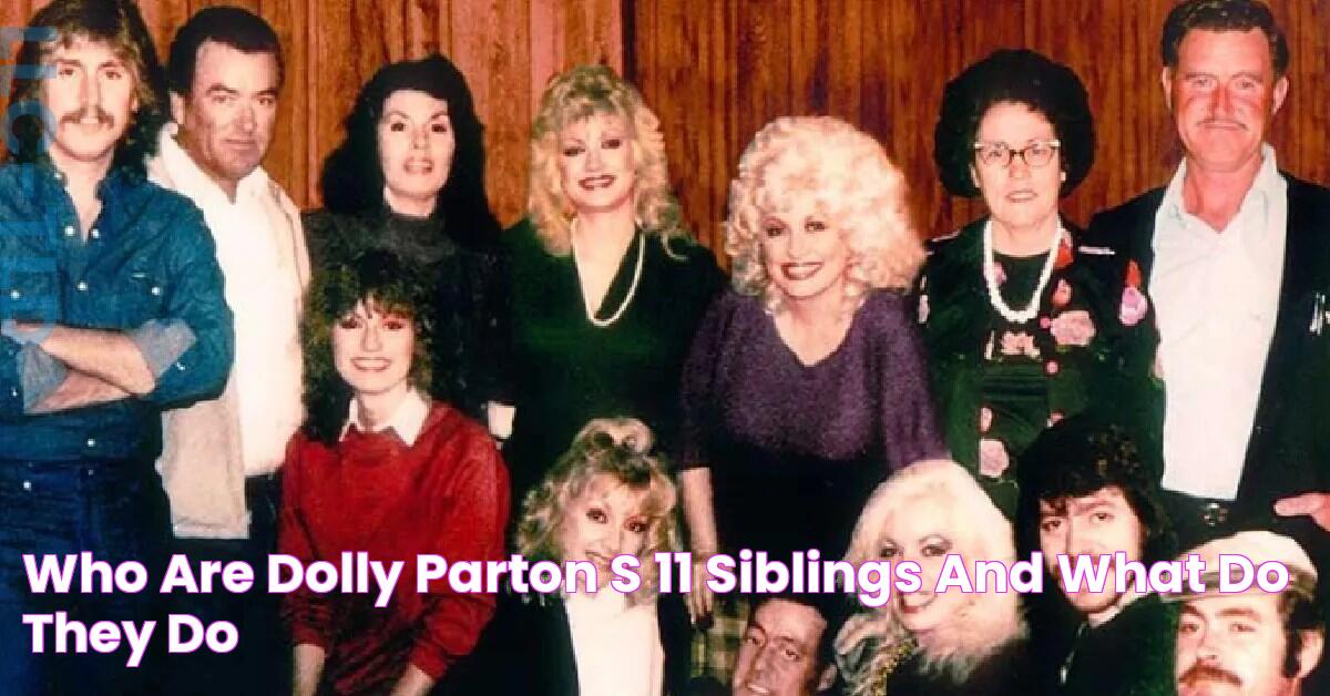 Who Are Dolly Parton's 11 Siblings, And What Do They Do?