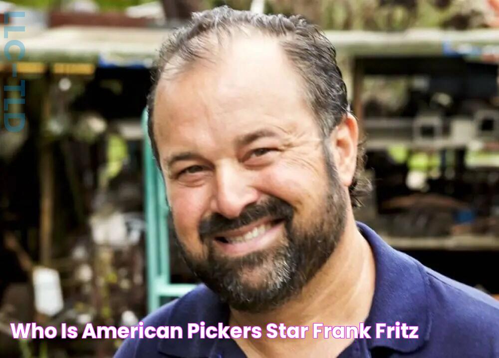 Who Is 'American Pickers' Star Frank Fritz?