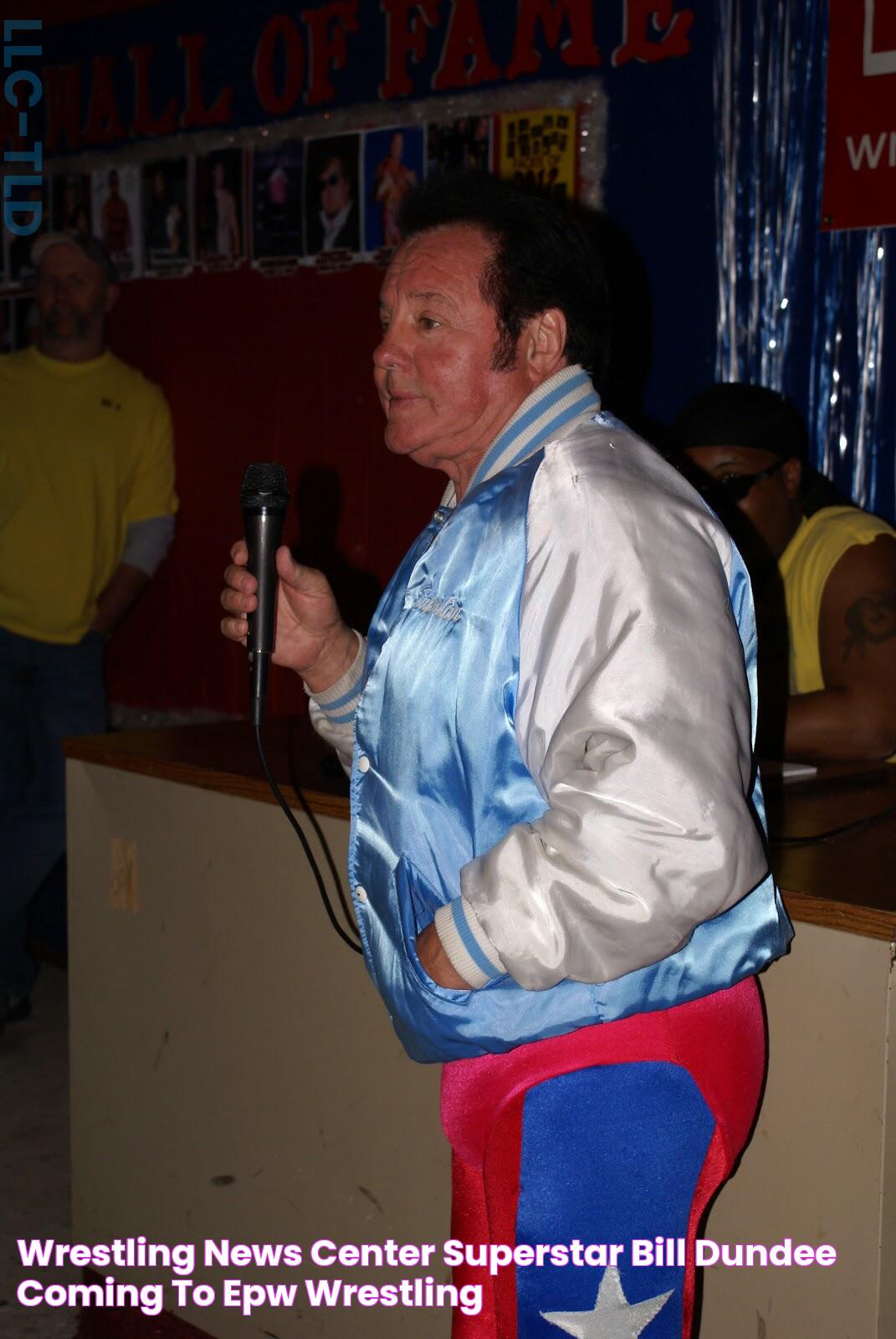 Wrestling News Center SUPERSTAR BILL DUNDEE COMING TO EPW WRESTLING