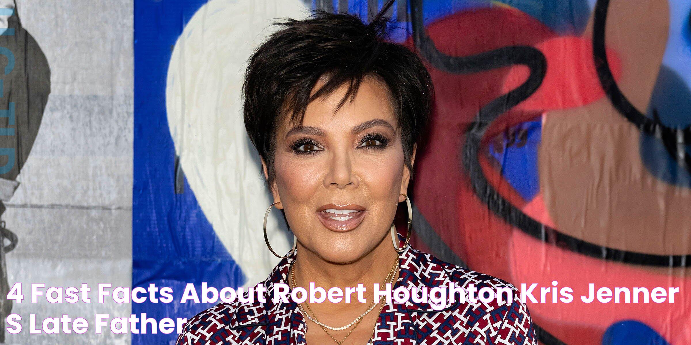 4 Fast Facts about Robert Houghton, Kris Jenner's Late Father