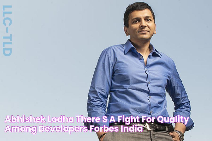 Abhishek Lodha There's A Fight For Quality Among Developers Forbes India