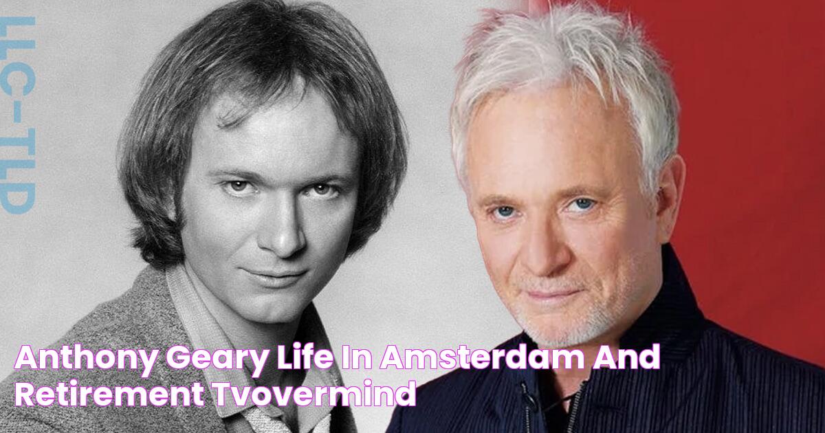 Anthony Geary Life in Amsterdam and Retirement TVovermind