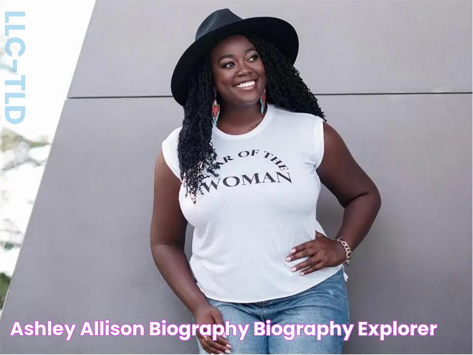 Ashley Allison Biography Biography Explorer